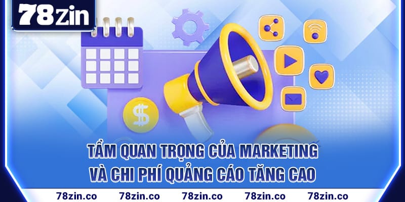tam-quan-trong-cua-marketing-va-chi-phi-quang-cao-tang-cao