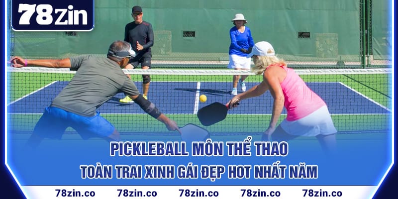 pickleball-mon-the-thao-toan-trai-xinh-gai-dep-hot-nhat-nam